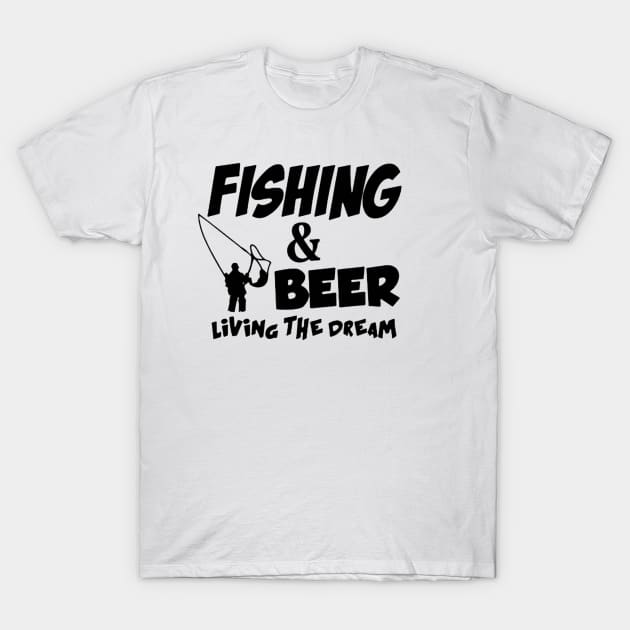 Fishing Beer Living The Dream T-Shirt by bryanartsakti